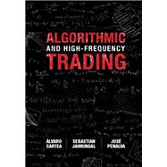 Algorithmic and High-frequency Trading by Cartea, Álvaro; Jaimungal, Sebastian; Penalva, Jos, 9781107091146