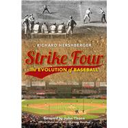 Strike Four The Evolution of Baseball by Hershberger, Richard; Thorn, John, 9781538121146
