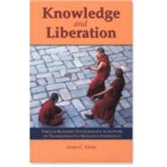 Knowledge and Liberation Tibetan Buddhist Epistemology in Support of Transformative Religious Experience by KLEIN, ANNE CAROLYN, 9781559391146
