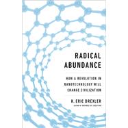 Radical Abundance by K. Eric Drexler, 9781610391146