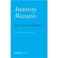 Austerity Measures The New Greek Poetry by VAN DYCK, KAREN, 9781681371146