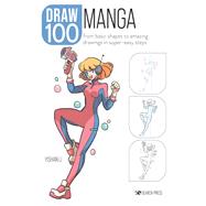 Draw 100: Manga From basic shapes to amazing drawings in super-easy steps by Li, Yishan, 9781800921146