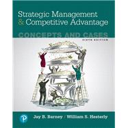 Strategic Management and Competitive Advantage Concepts and Cases by Barney, Jay B.; Hesterly, William, 9780134741147