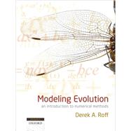 Modeling Evolution An Introduction to Numerical Methods by Roff, Derek A., 9780199571147