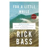 For a Little While by Bass, Rick, 9780316381147