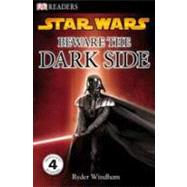 DK Readers L4: Star Wars: Beware the Dark Side by Beecroft, Simon, 9780756631147