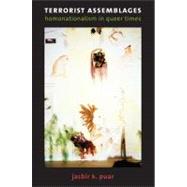 Terrorist Assemblages by Puar, Jasbir K., 9780822341147