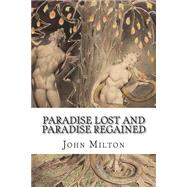 Paradise Lost and Paradise Regained by Milton, John; Raleigh, Walter, Sir, 9781503151147