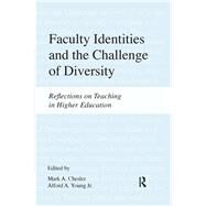 Faculty Identities and the Challenge of Diversity: Reflections on Teaching in Higher Education by Chesler,Mark A, 9781612051147