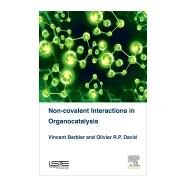 Non-covalent Interactions in Organocatalysis by Barbier, Vincent; David, Olivier R. P., 9781785481147
