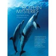 Dolphin Mysteries : Unlocking the Secrets of Communication by Kathleen M. Dudzinski, Ph.D.,  and Toni Frohoff, Ph.D.; Foreword by Marc Bekoff,Ph.D., 9780300121148