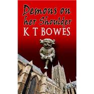 Demons on Her Shoulder by Bowes, K. T., 9781500931148