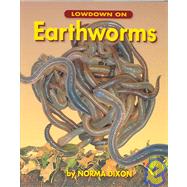 Lowdown On Earthworms by Dixon, Norma, 9781550051148