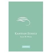 Kantian Ethics by Allen W. Wood, 9780521671149
