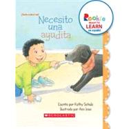 Necesito una ayudita (I Need a Little Help) (Rookie Ready to Learn en espaol) (Library Edition) by Schulz, Kathy; Iosa, Ann, 9780531261149