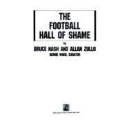 The Football Hall of Shame by Nash, Bruce; Zulio, Alan, 9780671611149