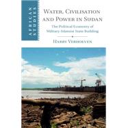 Water, Civilisation and Power in Sudan by Verhoeven, Harry, 9781107061149