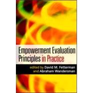 Empowerment Evaluation Principles In Practice by Fetterman, David M.; Wandersman, Abraham, 9781593851149