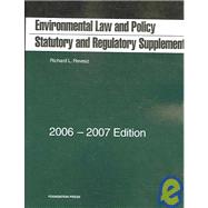 Environmental Law and Policy 2006-2007: Statutory and Regulatory Supplement by Revesz, Richard L., 9781599411149