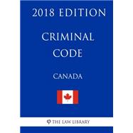 Criminal Code (Canada) - 2018 Edition by N/A, 9781986051149