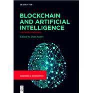 Blockchain and Artificial Intelligence by James, Tom, 9783110661149