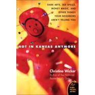 Not in Kansas Anymore by Wicker, Christine, 9780060741150