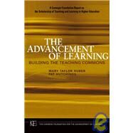 The Advancement of Learning Building the Teaching Commons by Huber, Mary Taylor; Hutchings, Pat, 9780787981150