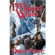 A Mankind Witch by Dave Freer, 9781416521150