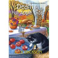 Death by Hot Apple Cider by Erickson, Alex, 9781496721150