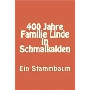 400 Jahre Familie Linde in Schmalkalden by Hartwig, Hansi, 9781508761150