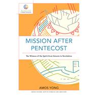 Mission After Pentecost by Yong, Amos; Sunquist, Scott; Yong, Amos, 9781540961150