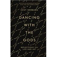 Dancing With the Gods by Nerburn, Kent, 9781786891150