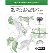 Introduction to Animal and Veterinary Anatomy and Physiology by Aspinall, Victoria; Cappello, Melanie; Phillips, Catherine (CON), 9781789241150