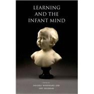 Learning and the Infant Mind by Woodward, Amanda; Needham, Amy, 9780195301151