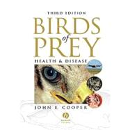 Birds of Prey Health and Disease by Cooper, John E., 9780632051151