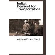 India's Demand for Transportation by Weld, William Ernest, 9781110811151