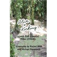 Alive & Kicking by Wolf, Rachel; Rapposelli, Michael, 9781507691151