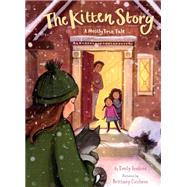 The Kitten Story A Mostly True Tale by Jenkins, Emily; Cicchese, Brittany, 9781662651151