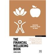 The Financial Wellbeing Book Creating financial peace of mind by Budd, Chris, 9781915951151