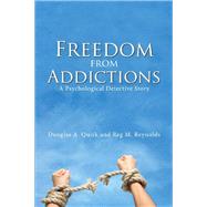 Freedom from Addictions by Quirk, Douglas A.; Reynolds, Reg M., 9781984571151
