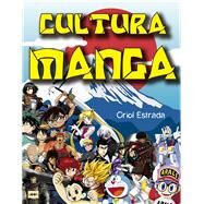 Cultura manga La dcada que lo cambi todo by Estrada, Oriol, 9788412231151