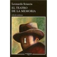 El teatro de la memoria/ The Theater of Memory by Sciascia, Leonardo, 9788483831151