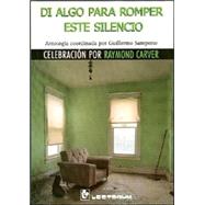 Di Algo Para Romper Este Silencio/ Say Something to Break This Silence by Samperio, Guillermo, 9789707321151