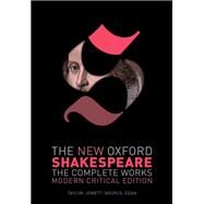 The New Oxford Shakespeare: Modern Critical Edition The Complete Works by Shakespeare, William; Taylor, Gary; Jowett, John; Bourus, Terri; Egan, Gabriel, 9780199591152