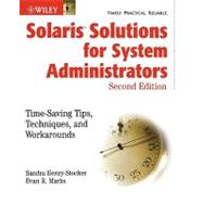 Solaris Solutions for System Administrators : Time-Saving Tips, Techniques, and Workarounds by Henry-Stocker, Sandra; Marks, Evan R., 9780471431152