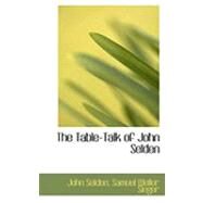 The Table-talk of John Selden by Selden, John; Singer, Samuel Weller, 9780554831152