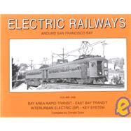 Electric Railways Around San Francisco Bay: Bay Area Rapid Transit-East Bay Transit Interurban Electric (Sp)-Key System by Duke, Donald, 9780870951152
