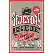 The Engine 2 Seven-Day Rescue Diet by Rip Esselstyn, 9781455591152