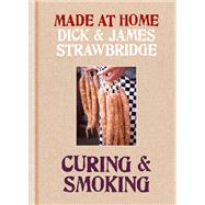 Made at Home: Curing & Smoking by Dick Strawbridge; James Strawbridge, 9781784721152