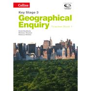 Geography Key Stage 3 - Collins Geographical Enquiry: Teachers Book 1 by Weatherly, David; Sheehan, Nicholas; Kitchen, Rebecca, 9780007411153